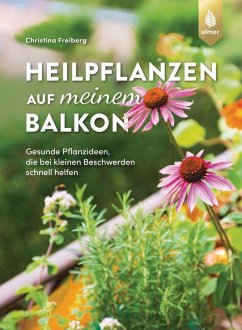 Heilpflanzen auf meinem Balkon von Verlag Eugen Ulmer